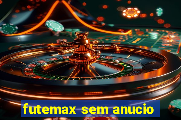 futemax sem anucio